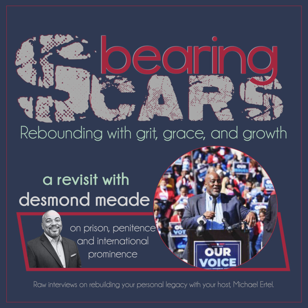 Meade Image of the Bearing Scars logo, as well as two images of Desmond Meade and the text "A revisit with Desmond Meade. on prison, pentinence and international prominence